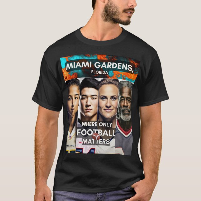 Camiseta Miami Gardens - Donde solamente importa el fútbol (Anverso)