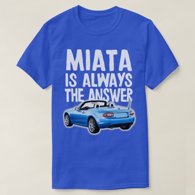 Camiseta Miata Es Siempre La Respuesta Azul Mazda MiataMX5 (Diseño del anverso)