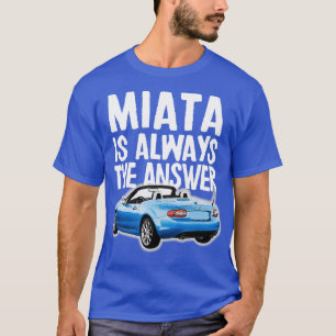 Camiseta Miata Es Siempre La Respuesta Azul Mazda MiataMX5