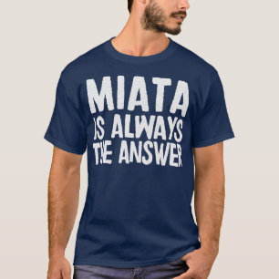 Camiseta Miata Es Siempre La Respuesta Que El Ventilador Ma