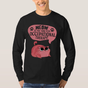 Camiseta Miau Es El Momento Para Gatos De Terapia Ocupacion