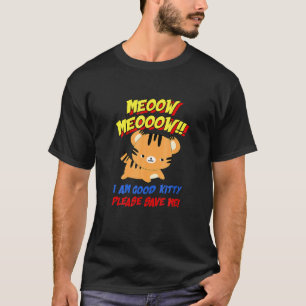 Camiseta Miau Miau Soy Buen Gatito Por Favor Sálvame Gatito