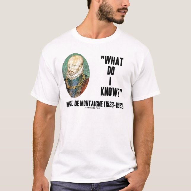 Camiseta Michel de Montaigne ¿Qué sé? Cita (Anverso)
