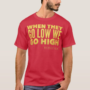 Camiseta Michelle Obama cuando bajen, subimos a la cima B