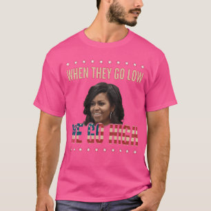 Camiseta Michelle Obama Cuando Ellos Van Bajo
