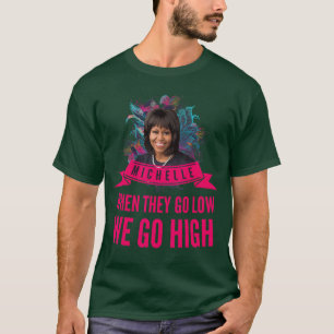 Camiseta Michelle Obama When They Go Low para homb