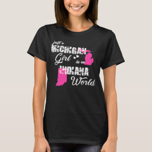 Camiseta Michigan es sólo un chica de Michigan en Indiana