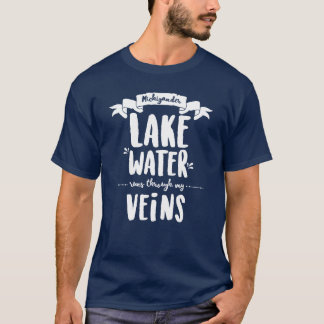 Camiseta Michigander - El lago fluye por mis venas