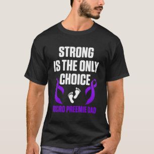 Camiseta Micro Preemie Nicu New Dad Fuerte nacimiento prema