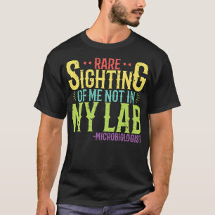 Camiseta Microbióloga Rara observación de mí no en mi labor