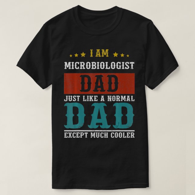 Camiseta MICROBIOLOGIST DAD Fathers Day Daddy  (Diseño del anverso)