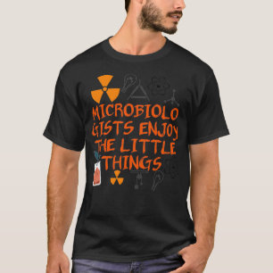 Camiseta Microbiologists Enjoy The Little Things Sience Too