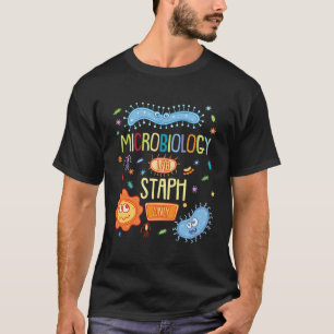 Camiseta Microbiólogo Biología Microbiología Sólo Staph