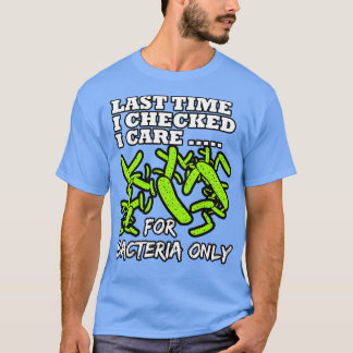 Camiseta Microbiólogo La Última Vez Que Verifiqué Para Bact