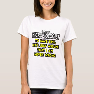 Camiseta Microbiólogo... Supongamos que nunca estoy equivoc