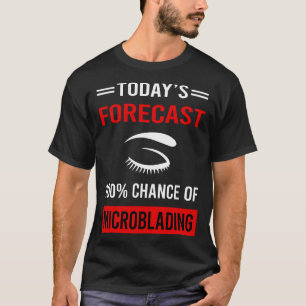 Camiseta Microblade de microblando de previsión de hoy