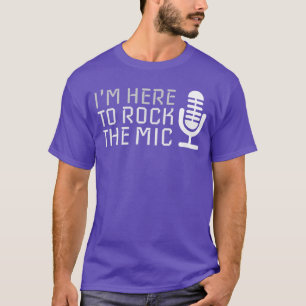 Camiseta Micrófono Estoy aquí para rockear el micrófono Kar