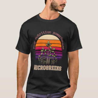 Camiseta MICROGREENS Pequeños motores de nutrición.
