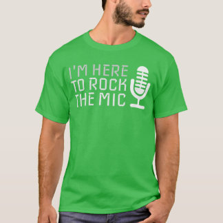 Camiseta Microphone Im Here to Rockhe Mic Karaoke funny