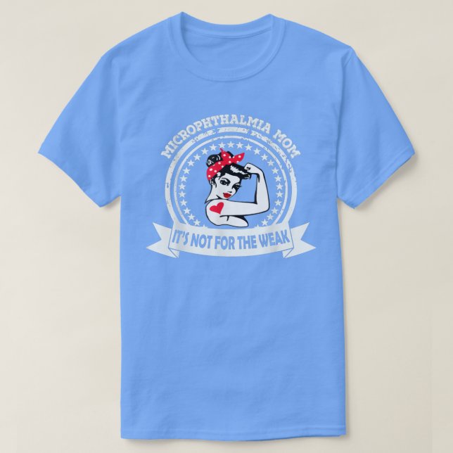 Camiseta Microphthalmia Mom Shirt It's Not For The Weak Awa (Diseño del anverso)