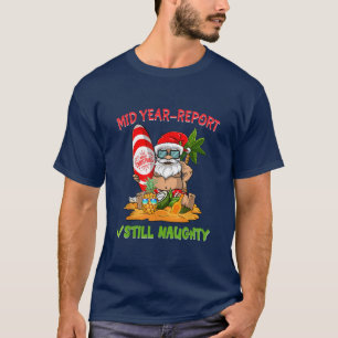 Camiseta Mid Year Report Still Naughty Funny Christmas In J