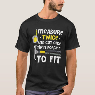Camiseta Mida El Corte Dos Veces Una Vez Forzar El Fraude D