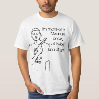 Camiseta Mida una vez, corte dos veces
