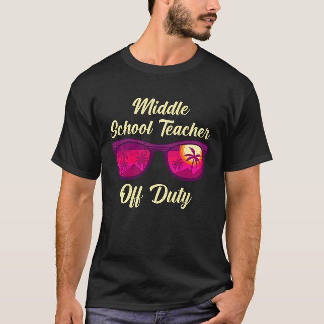 Camiseta Middle school class teacher off duty teacher (Anverso)