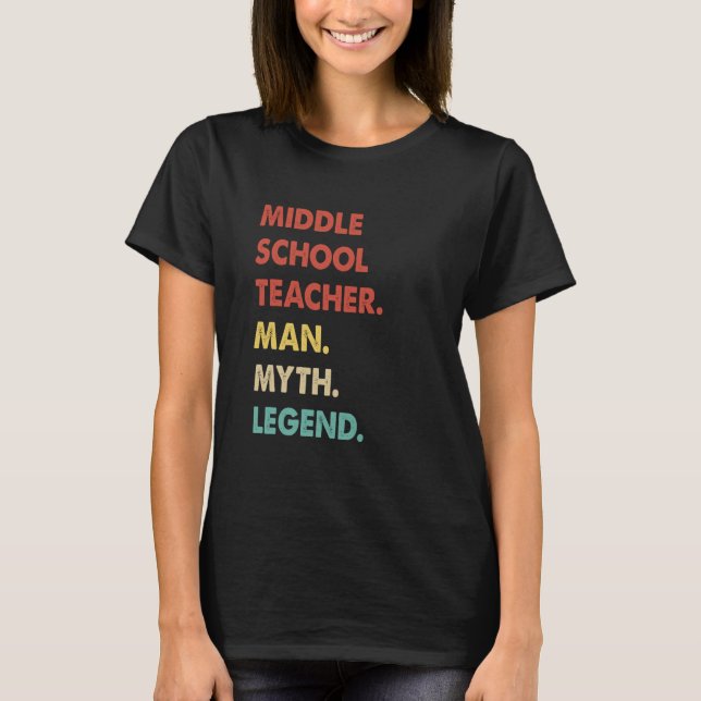 Camiseta Middle School Teacher Man Myth Legend  1 (Anverso)