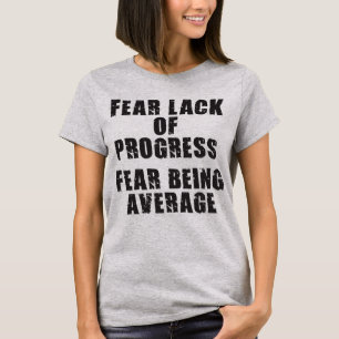 Camiseta Miedo a la falta de progreso, miedo a la media - M