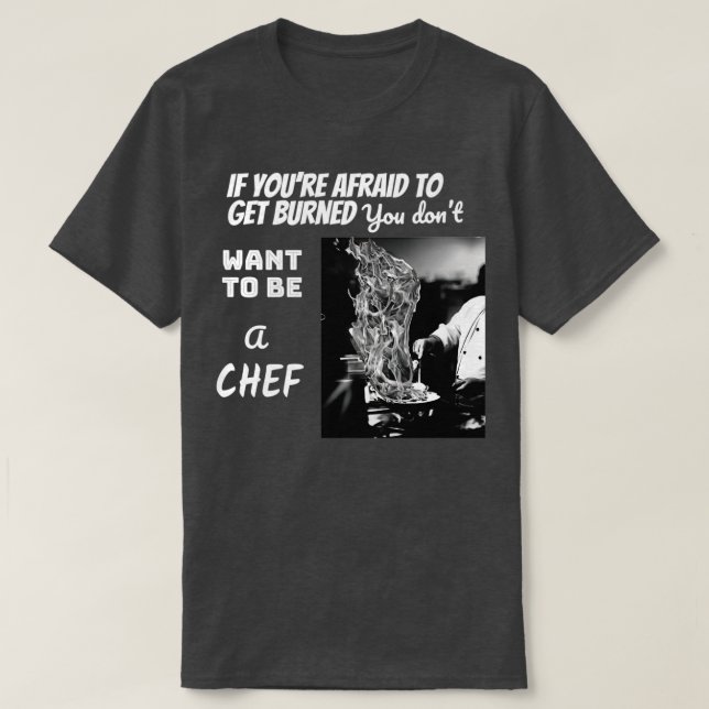 Camiseta Miedo al fuego No es un CHEF (Diseño del anverso)