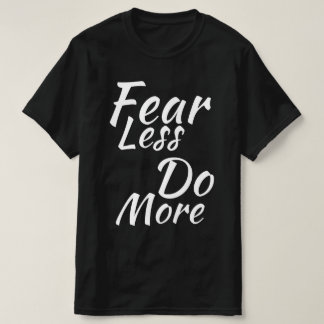 Camiseta Miedo Menos, Haz Más.