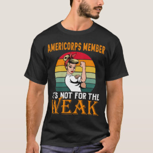 Camiseta Miembro de AmeriCorps, es para los débiles