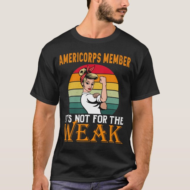 Camiseta Miembro de AmeriCorps, es para los débiles (Anverso)