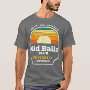 Camiseta Miembro oficial del Mens Old Balls Club 50 Years F
