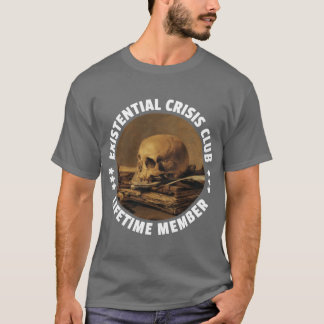 Camiseta Miembro Vitalicio del Club de Crisis Existencial D