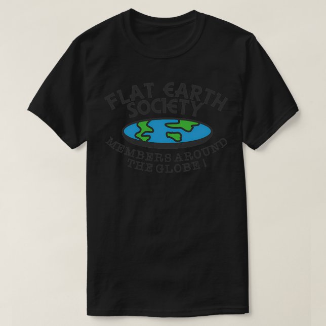 Camiseta Miembros de la Sociedad de la Tierra Plana En Todo (Diseño del anverso)