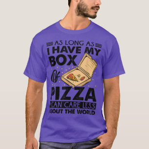 Camiseta Mientras Tenga Mi Caja De Pizza Puedo Cuidar Menos