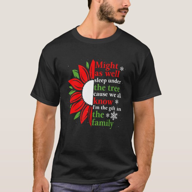 Camiseta Might As Well Sleep Under The Christmas Tree Favor (Anverso)