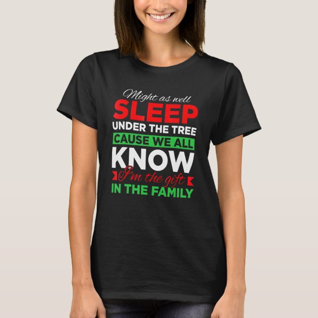 Camiseta Might As Well Sleep Under The Tree Cause We All Kn (Anverso)