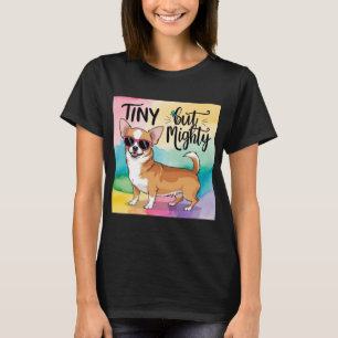 Camiseta Mighty Aunque Pequeña: Celebren Su Amor Chihuahua