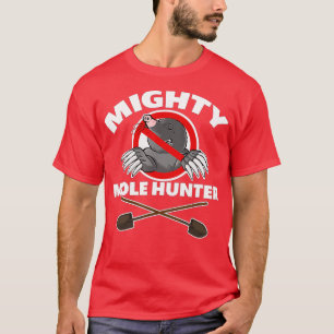 Camiseta Mighty Mole Hunter