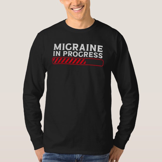 Camiseta Migraine In Progress Migraine Headache (Anverso)