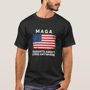 Camiseta Migrantes No Van a Ninguna Parte MAGA Inmigrante M