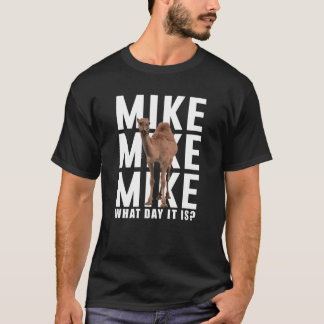 Camiseta Mike Mike Mike, conjetura qué día es