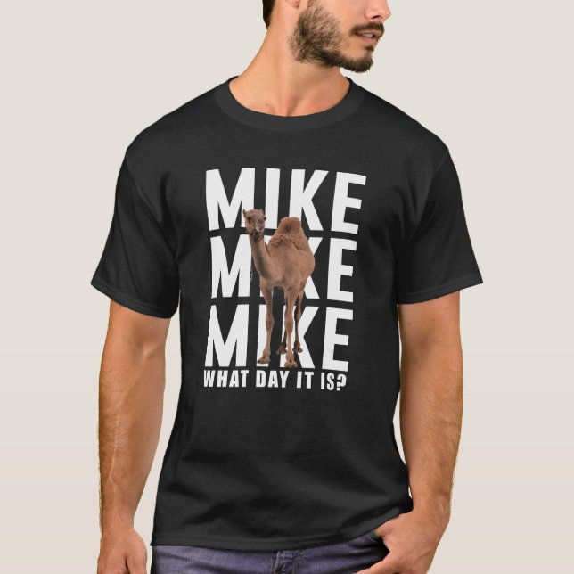 Camiseta Mike Mike Mike, conjetura qué día es (Anverso)