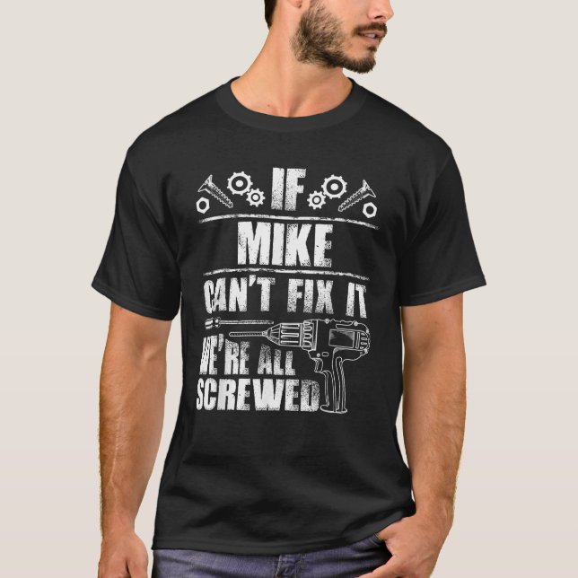 Camiseta MIKE Nombre de regalo Fix It Funny Cumpleaños Pers (Anverso)