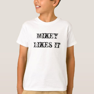 Camiseta Mikey tiene gusto de él
