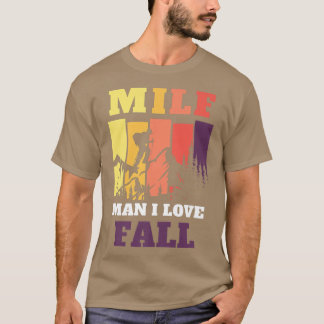 Camiseta MILF Man I Love Fall Funny Mountain Temporadas de 