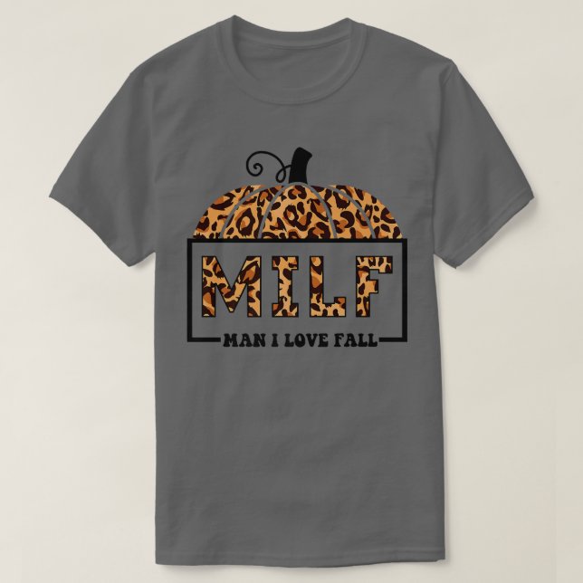Camiseta MILF Man I Love Fall Funny Pumpkin Autumn Lover Fo (Diseño del anverso)